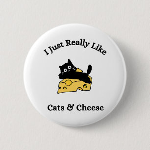 I Just Really Like Cats & Cheese Black Writing 6 Cm Round Badge