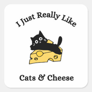 I Just Really Like Cats & Cheese Black Writing Square Sticker