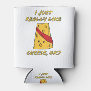 I Just Really Like Cheese, OK? Cheese Lover Can Cooler