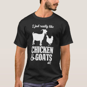 I Just Really Like Chicken Goats Girl Chicken T-Shirt