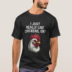 I Just Really Like Chickens Ok Funny Chicken T-Shirt