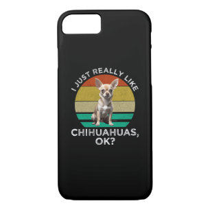 I Just Really Like Chihuahuas, OK? Case-Mate iPhone Case