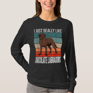 I Just Really Like Chocolate Labradors Retriever C T-Shirt