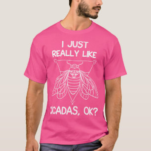 I Just Really Like Cicadas 3 T-Shirt