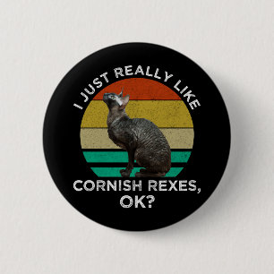 I Just Really Like Cornish Rexes, OK? 6 Cm Round Badge