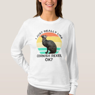 I Just Really Like Cornish Rexes, OK? T-Shirt