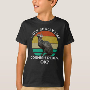 I Just Really Like Cornish Rexes, OK? T-Shirt