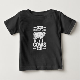 I Just Really Like Cows Ok - Cow Gift Baby T-Shirt