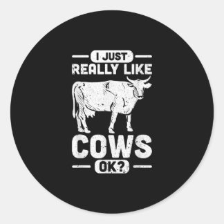 I Just Really Like Cows Ok - Cow Gift Classic Round Sticker