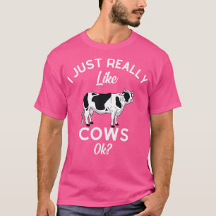 I Just Really Like Cows Ok  T-Shirt