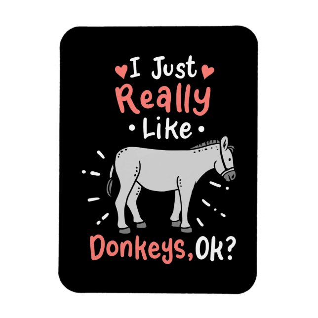 I Just Really Like Donkeys Magnet (Vertical)