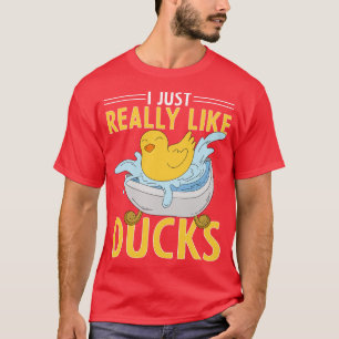 I Just Really Like Ducks Bath Toy Duckling Rubber T-Shirt