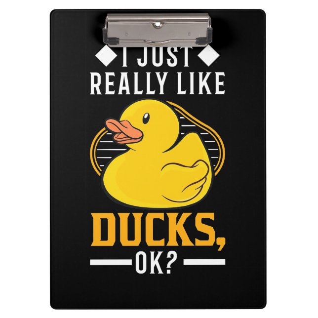 I Just Really Like Ducks Clipboard (Front)
