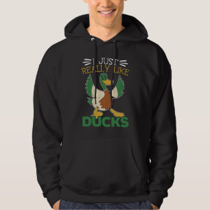I Just Really Like Ducks Duckling Bird Waterfowl D Hoodie
