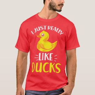 I Just Really Like Ducks Ducky Bath Toy Cute Rubbe T-Shirt