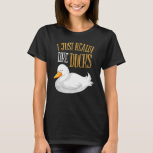 I Just Really Like Ducks Farm Animal Duck Farming T-Shirt