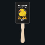 I Just Really Like Ducks Hand Fan<br><div class="desc">I Just Really Like Ducks</div>