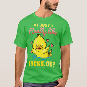 I Just Really Like Ducks Ok Cute Duck Lover T-Shirt