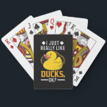 I Just Really Like Ducks Playing Cards<br><div class="desc">I Just Really Like Ducks</div>