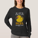 I Just Really Like Ducks T-Shirt<br><div class="desc">I Just Really Like Ducks</div>