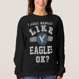 I Just Really Like Eagles Ok  Eagle Men Athletic S Sweatshirt