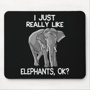 I Just Really Like Elephants Funny Elephant Lover  Mouse Pad