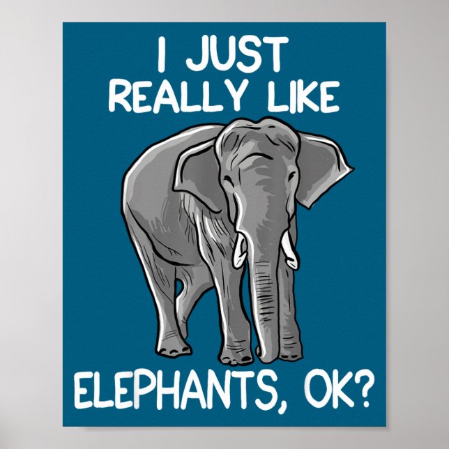 I Just Really Like Elephants Funny Elephant Lover  Poster (Front)
