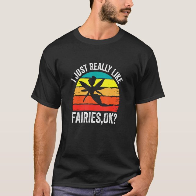 I Just Really Like Fairies Ok  Fairy T-Shirt (Front)