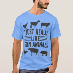 I Just Really Like Farm Animals Funny Farming Farm T-Shirt