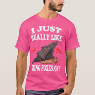 I Just Really Like Flying Foxes Bat Lover T-Shirt