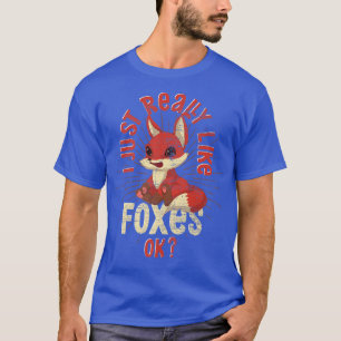 I Just Really Like Foes Ok Forest Animal Lover Fun T-Shirt