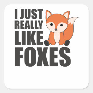 I Just Really Like Foxes Cute Animals Orange Fox Square Sticker