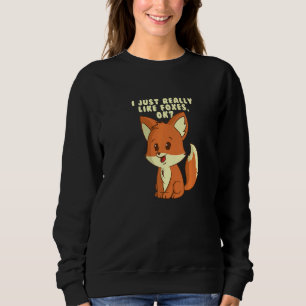 I Just Really Like Foxes Kids Animal Cute Fox Sweatshirt