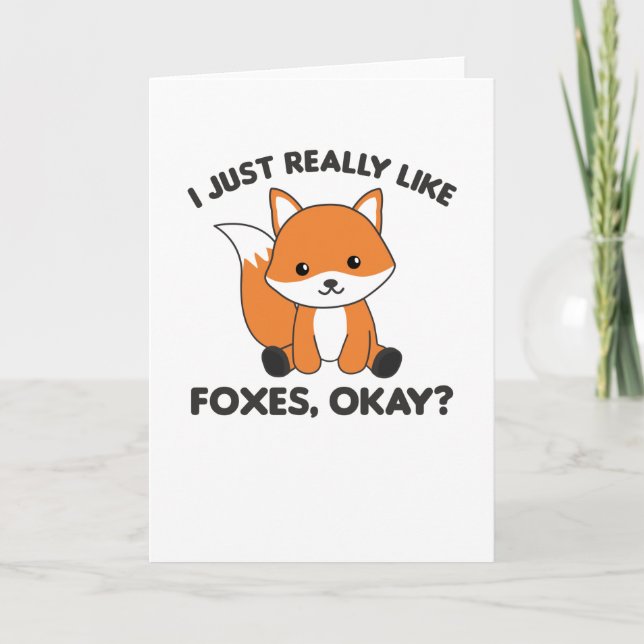 I Just Really Like Foxes Ok Funny Fox Card (Front)