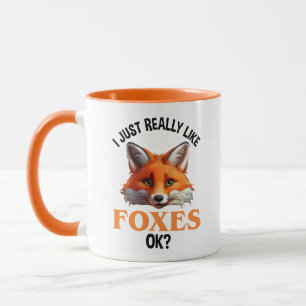 I Just Really Like Foxes OK? Mug
