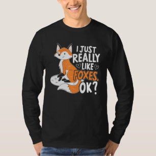 I Just Really Like Foxes Ok Red Fox Vixen Animal T-Shirt