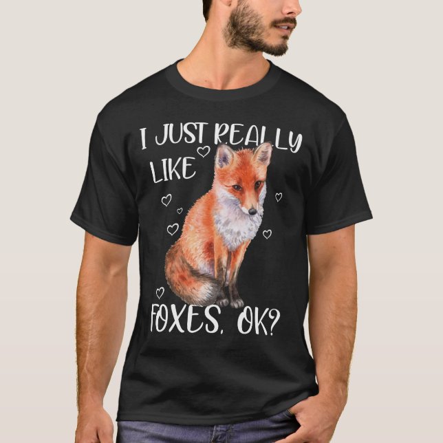i just really like foxes ok T-Shirt (Front)