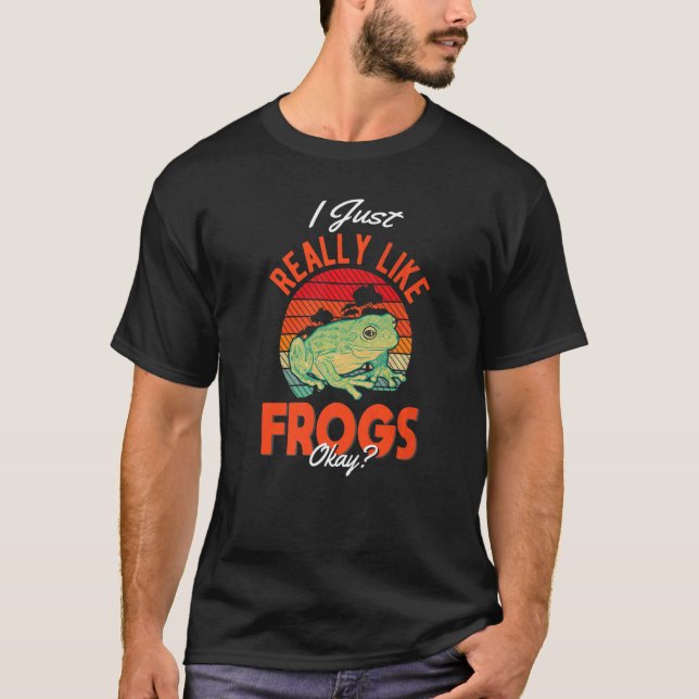 I just really like Frogs  1 T-Shirt (Front)