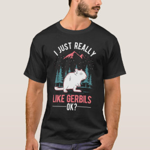 I just really like Gerbils Racing Rat Gerbil T-Shirt