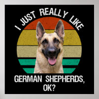 I Just Really Like German Shepherds, OK?