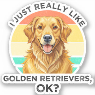 I Just Really Like Golden Retrievers, OK?