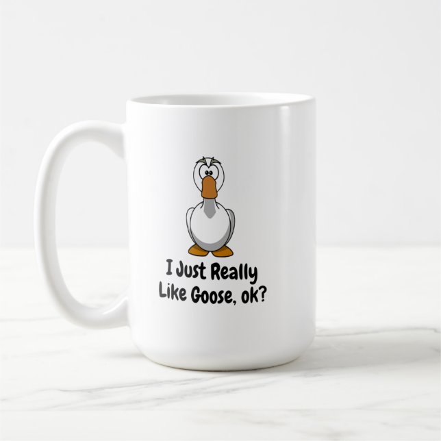 I Just Really Like Goose Ok Coffee Mug (Left)