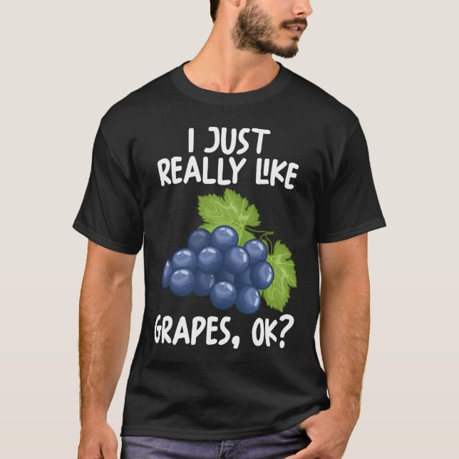I Just Really Like Grapes Ok T-Shirt (Front)