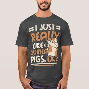 I Just Really Like Guinea Pigs Ok Premium  T-Shirt