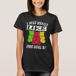I Just Really Like Gummy Bears Shirt