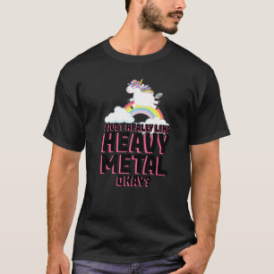 I just really like heavy metal okay music festival T-Shirt