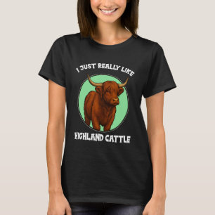 I just Really Like Highland Cattle Highland Cow T-Shirt