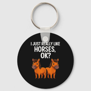 I Just Really Like Horses Ok_ Horse Riding Equestr Key Ring