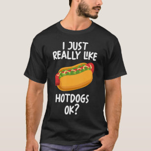I Just Really Like Hotdogs Ok T-Shirt