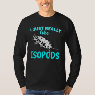 I Just Really Like Isopods Pill Bug Dairy Cow T-Shirt